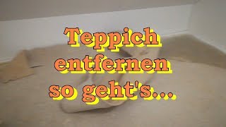 Teppich entfernen  so gehts relativ einfach [upl. by Anirdnaxela851]