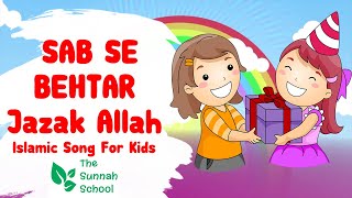 Jazak Allah Song  Urdu Nursery Rhythms  The Sunnah School  Kids Songs [upl. by Vasos488]