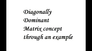 Diagonally dominant matrixexample [upl. by Eelyak]