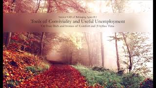 Tools of Conviviality and Useful Unemployment by OG Rose [upl. by Nwahsiek158]