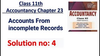 Accounts From incomplete Records Solution no 4 DK Goel [upl. by Aseeram937]