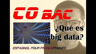 ENTRAINEMENT CO BAC ESPAGNOL AVEC CORRIGÉ EN FRANÇAIS ET EN ESPAGNOL quot¿QUÉ ES BIG DATAquot [upl. by Leilamag]