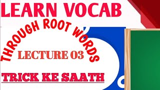 LEARN VOCAB  THROUGH ROOT WORDS  LECTURE 03  BY DILEEP SIR [upl. by Kitarp]