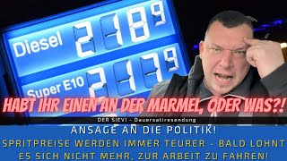 SPRITPREISE werden immer teurer  ZUM KOTZEN ANSAGE an die Politik [upl. by Ynelram]