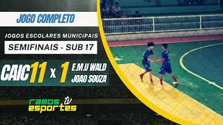 Jogos Escolares Municipais  CAIC x EMU Waldemar João de Souza Semifinais Masculino Sub17 [upl. by Mala648]