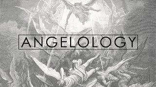 What are Angels  Angelology The Theology of Spiritual Beings [upl. by Ijic135]