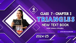 Class 7 Chapter 3 TRIANGLES  PART 6  New Text Book 202425  SCERT KERALA  Online Chalkboard [upl. by Tisha]