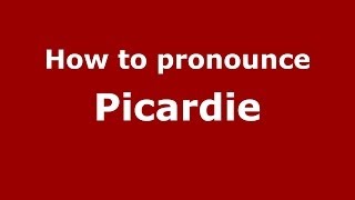 How to Pronounce Picardie  PronounceNamescom [upl. by Oknuj]