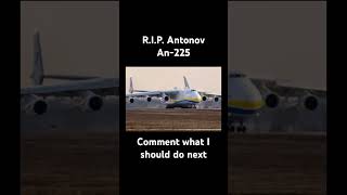 Antonov An225 RIP aircraft plane [upl. by Herm849]