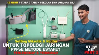 Setting Mikrotik amp Router Untuk PPPoE Estafet Yang Baik dan Benar PART 2 [upl. by Tunk]