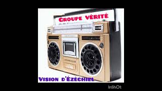 La vision dÉzéchiel  Groupe VÉRITÉ 🎹🎼🎶🎤🎤🎧🎧🎧🎧 [upl. by Euqinimod763]