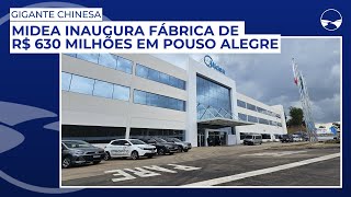 Gigante chinesa Midea inaugura fábrica de R 630 milhões em Pouso Alegre [upl. by Roseanna]