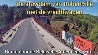 Over de stuwdam van Robertville in de Belgische Eifel met de vrachtwagen  Barrage de Robertville [upl. by Adnauqal]