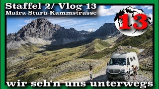 Sprinter 4x4  MairaSturaKammstraße  schönste Straße der Alpen  V13S2  Wir sehn uns unterwegs [upl. by Siffre]