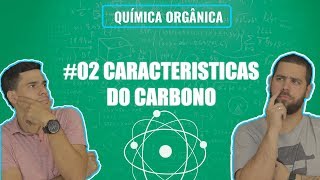 Química Simples 02  ORGÂNICA  Características do Carbono Parte 1 [upl. by Notniv]