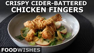 Crispy Cider Battered Chicken Fingers  Food Wishes [upl. by Solenne]