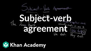 Subjectverb agreement  Syntax  Khan Academy [upl. by Wolenik]