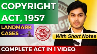 Copyright Act 1957  Intellectual Property Laws  Landmark Cases  Complete Act  Short Notes  LLB [upl. by Devlin]