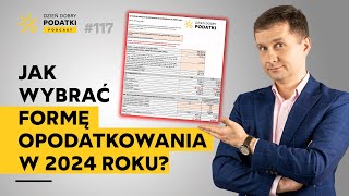 Jak wybrać formę opodatkowania w 2024 roku [upl. by Yerac]