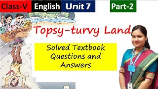 Class 5 English Topsyturvy Land Questions Answers  Part 2  NCERT CBSE English Marigold Unit 7 [upl. by Eliseo]