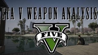 GTA V  GTA 5 Weapon Analysis [upl. by Atel735]