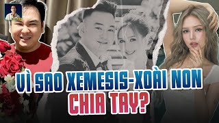 HÉ LỘ LÝ DO XOÀI NON  XEMESIS CHIA TAY VĂN MINH NHƯNG CŨNG ĐẦY ĐÁNG THƯƠNG [upl. by Griffin]