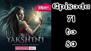 Yakshini episode 71 to 80 pocket fm story [upl. by Aciram]