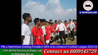 Plie u Hamletson Dohling President MFA ïa ka Amlarem Football League 202425 [upl. by Hellah]