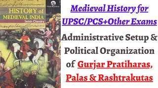 Part 7 Administrative Setup of Palas Pratiharas amp Rashtrakutas Medieval History Satish Chandra [upl. by Llerrud30]