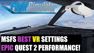 MSFS  Epic VR Performance Best VR Settings Guide Quest 2 [upl. by Rice]