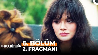 Elbet Bir Gün 6 Bölüm 2 Fragmanı  FİNAL [upl. by Aiselad940]