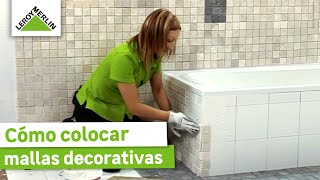 Cómo colocar mallas decorativas en baño o cocina  LEROY MERLIN [upl. by Yovonnda]