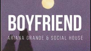 Ariana Grande amp Social House  boyfriend Lyrics [upl. by Odelinda]