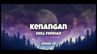 Ziell Ferdian  Kenangan Lirik  Speed Up [upl. by Daggna]