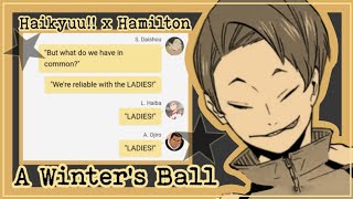 A Winters Ball  9  Haikyuu x Hamilton  Texting Story  ChatFic  Lyric Prank [upl. by Atteynot]