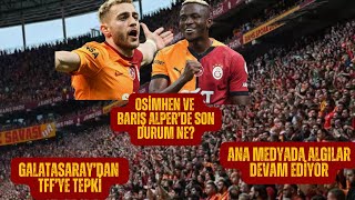 GALATASARAY YAPIYI YIKTI  OSİMHEN VE BARIŞ NE ZAMAN DÖNECEK  CİMBOM TFFYE İSTİFA CAĞRISI [upl. by Surazal]