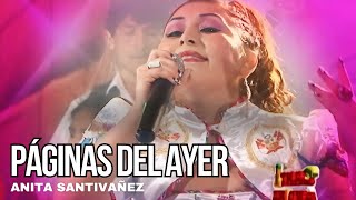 Anita Santivañez  Páginas del Ayer Imparable Tour [upl. by Haodnanehs]