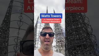 Watts Towers LA American Dream A Historic Masterpiece [upl. by Ylatan]