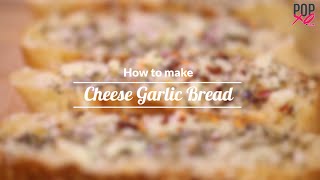 How To Make Cheesy Garlic Bread  POPxo Yum [upl. by Bea]