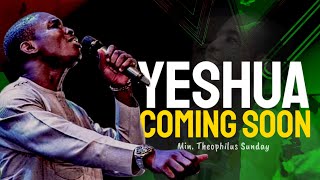 Min Theophilus Sunday  YESHUA Coming Soon  SOAKING WORSHIP  Msconnect Worship [upl. by Ileane341]