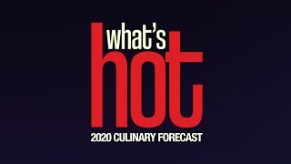 What’s Hot Culinary Forecast 2020 [upl. by Rogerson]