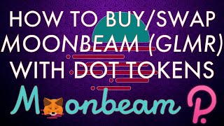 How To Buy Moonbeam GLMR With DOT Tokens Complete Guide 2022 [upl. by Nonah]