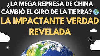 ¿La mega represa de China REALMENTE ralentizó el giro de la Tierra 🌍💥 MindBlown china shorts [upl. by Jeanne]