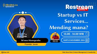 E83  Startup vs IT Services Mending Yang Mana feat Wisnu Manupraba Founder Javan [upl. by Ocsinarf]