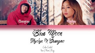 Hyolyn 효린 X Changmo 창모  Blue Moon Color Coded  Han  Rom  Eng [upl. by Ahter]