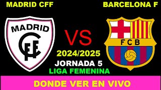 MADRID CFF VS BARCELONA FEMENINO DÓNDE VER EN VIVO FECHA HORA HORARIO CUANDO JUEGAN EN VARIOS PAÍSES [upl. by Ahserb706]