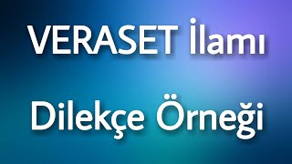 Veraset İlamı Dilekçesi Nasıl Yazılır [upl. by Lavelle458]