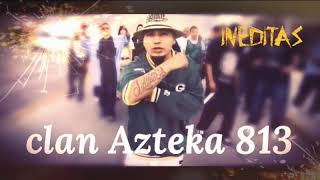 Regresa jainita 2015 Rebajada Oldies RapClan Azteka 813 [upl. by Evered]