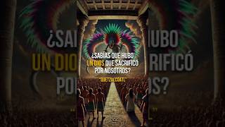 ¿Sabías que hubo un Dios que sacrificó su vida por Nosotros quotQuetzalcoatl la serpiente Emplumadaquot [upl. by Lory626]