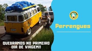 QUEBRAMOS NO PRIMEIRO DIA DA EXPEDIÇÃO  POR AÍ DE KOMBI PERRENGUES [upl. by Marni]